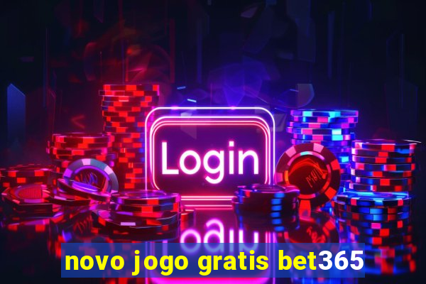 novo jogo gratis bet365