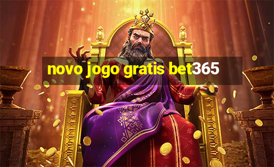 novo jogo gratis bet365