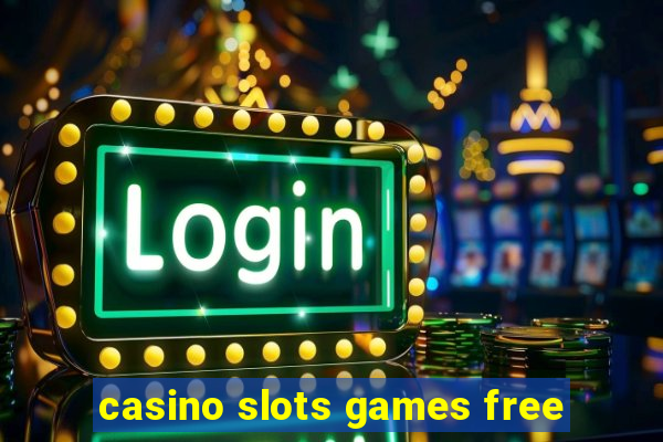 casino slots games free