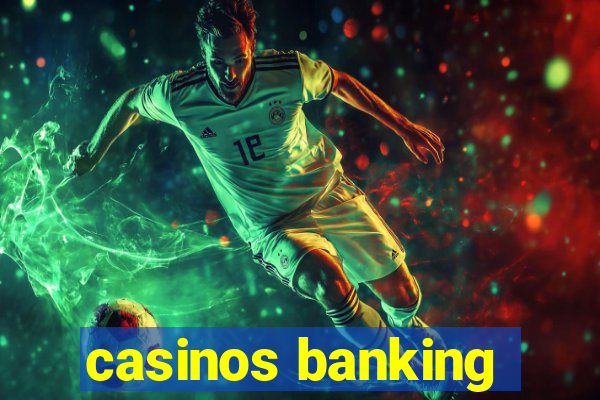 casinos banking