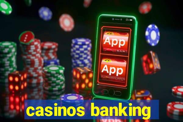 casinos banking