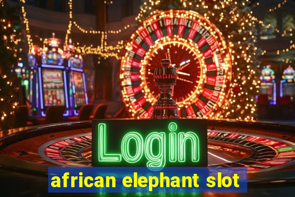 african elephant slot