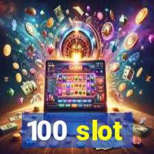 100 slot