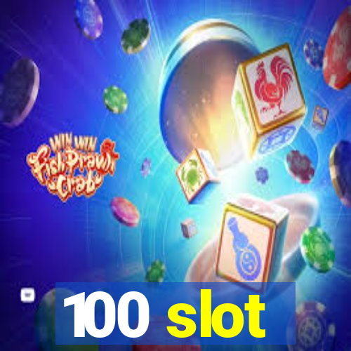 100 slot