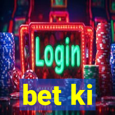 bet ki