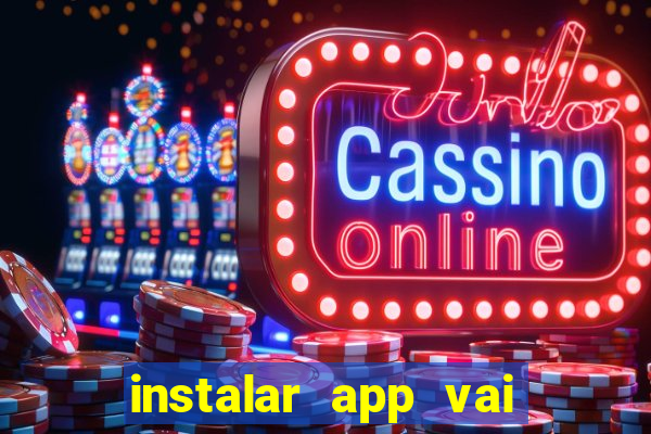 instalar app vai de bet