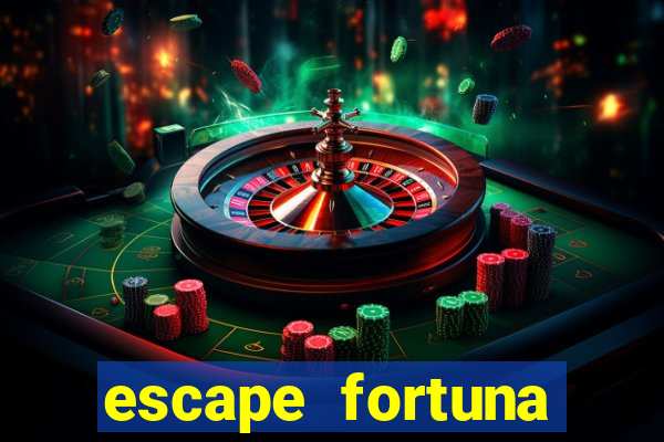 escape fortuna start 160