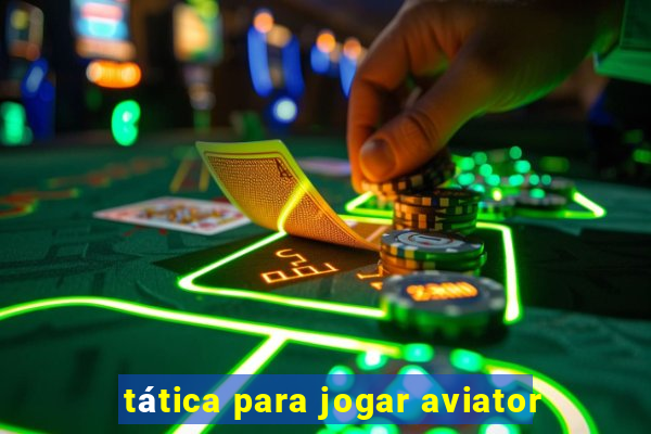 tática para jogar aviator