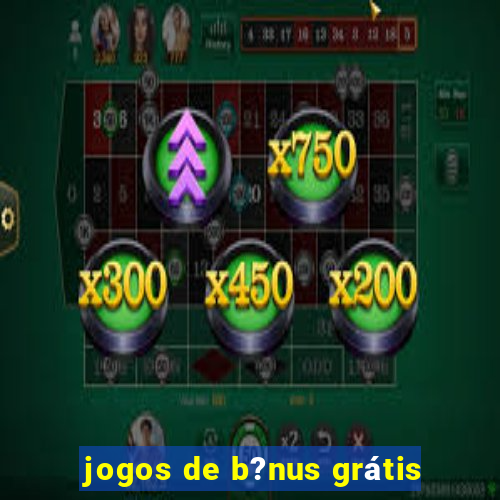 jogos de b?nus grátis