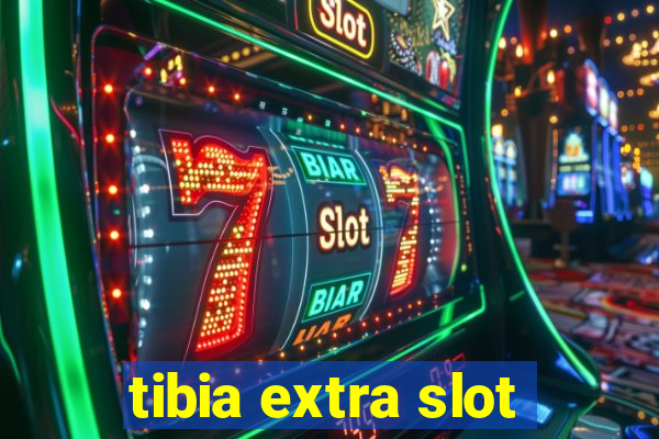 tibia extra slot