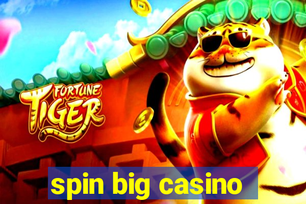 spin big casino