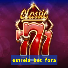 estrela bet fora do ar