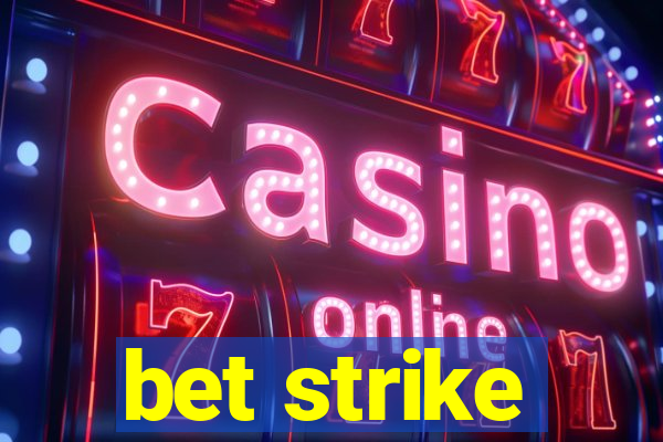 bet strike