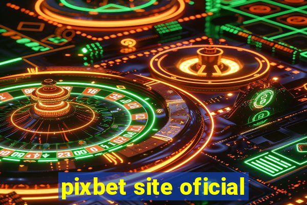 pixbet site oficial