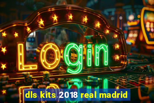 dls kits 2018 real madrid