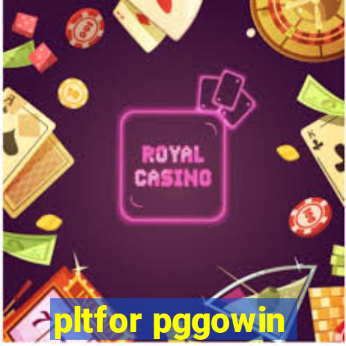 pltfor pggowin