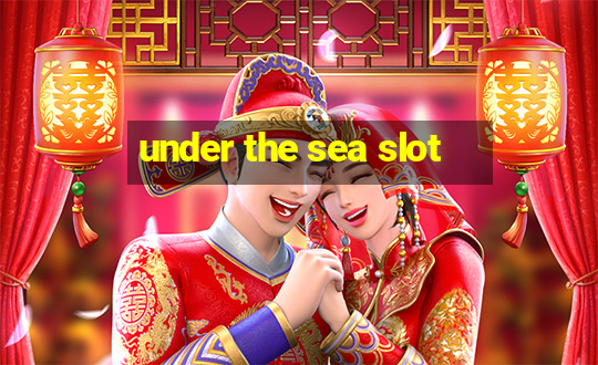 under the sea slot