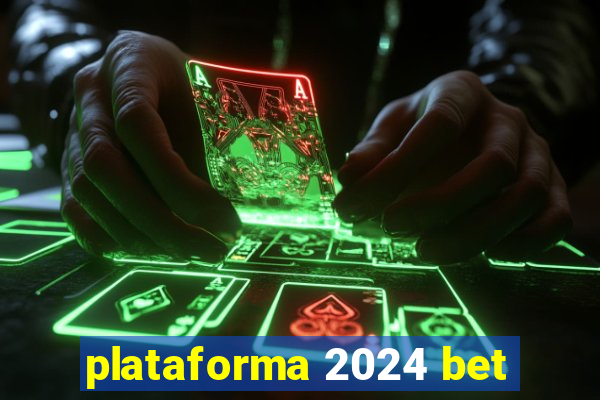 plataforma 2024 bet