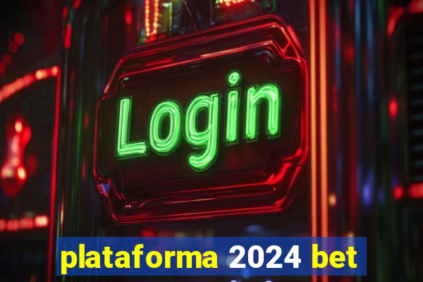 plataforma 2024 bet