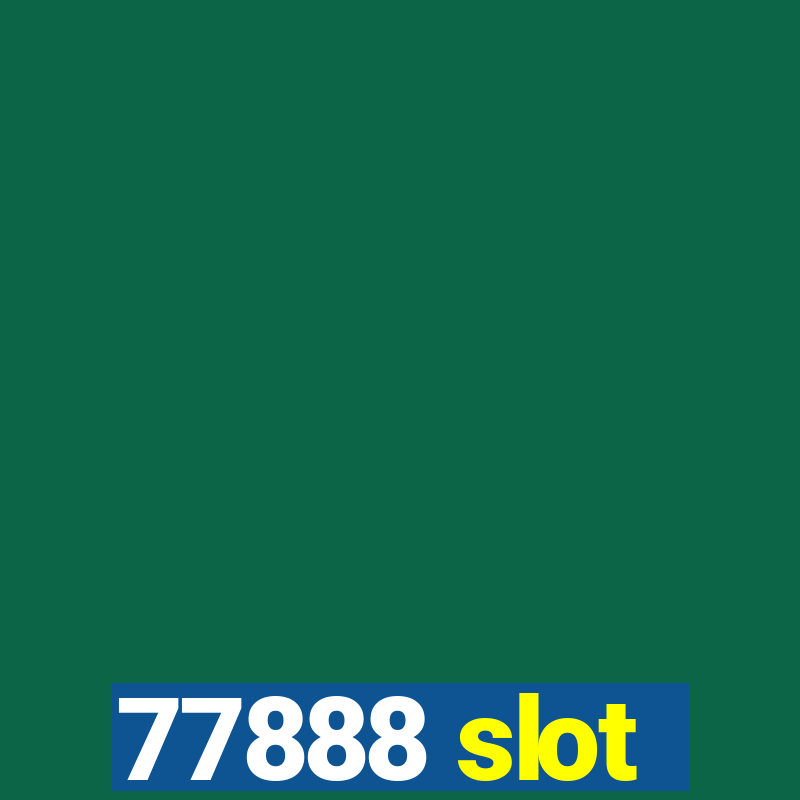 77888 slot