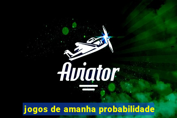 jogos de amanha probabilidade