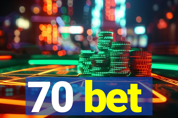 70 bet