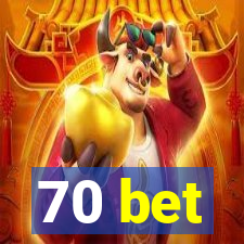 70 bet