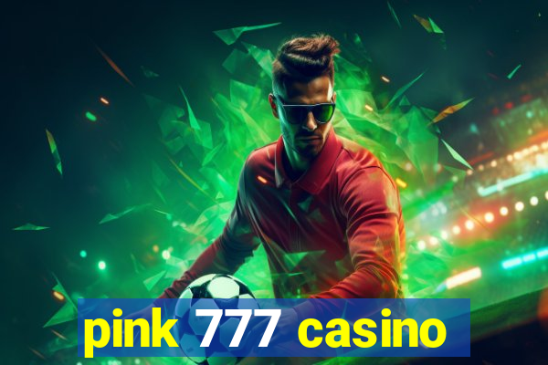 pink 777 casino