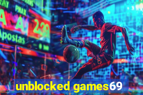 unblocked games69