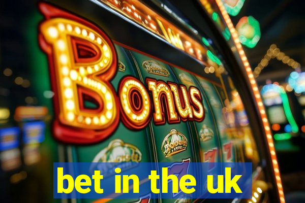 bet in the uk