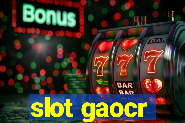 slot gaocr