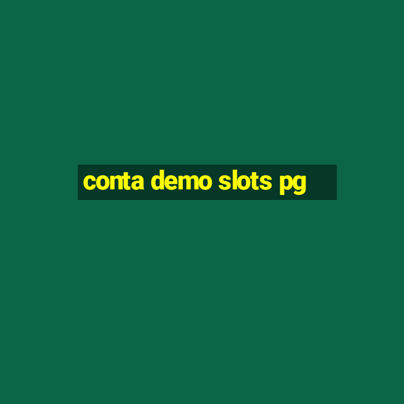 conta demo slots pg