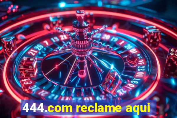 444.com reclame aqui