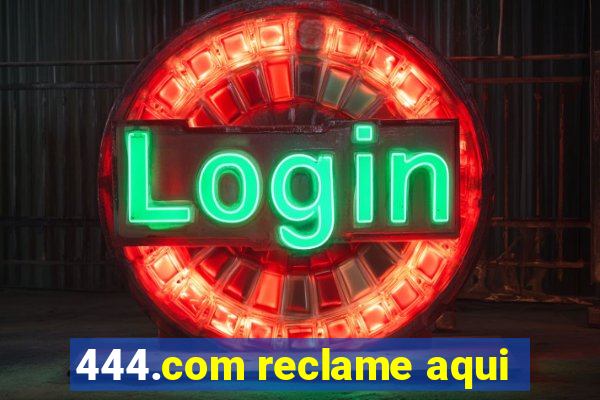 444.com reclame aqui