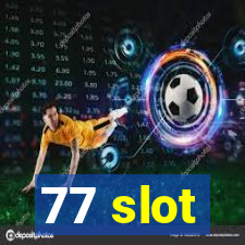 77 slot