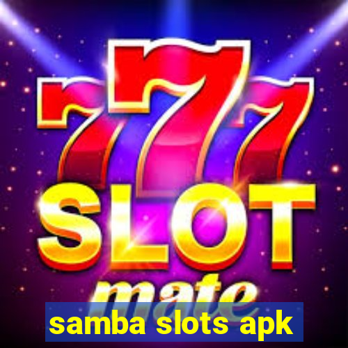 samba slots apk