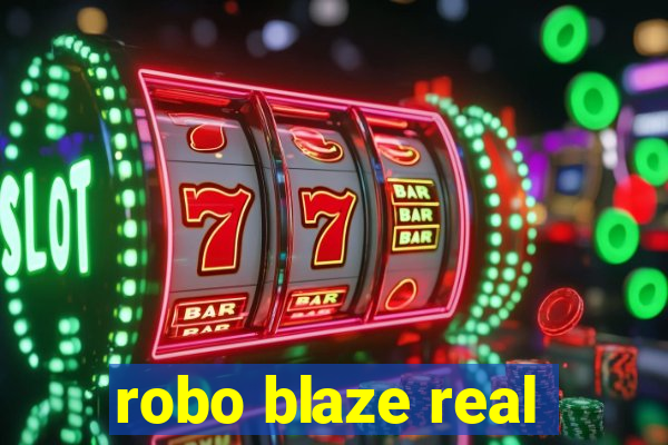 robo blaze real