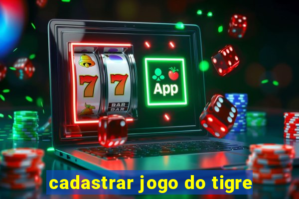 cadastrar jogo do tigre