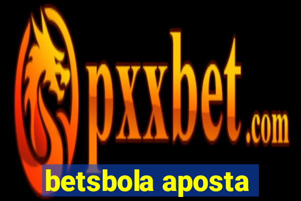 betsbola aposta