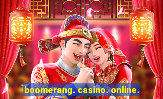 boomerang. casino. online.