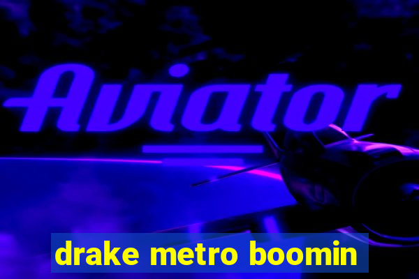 drake metro boomin