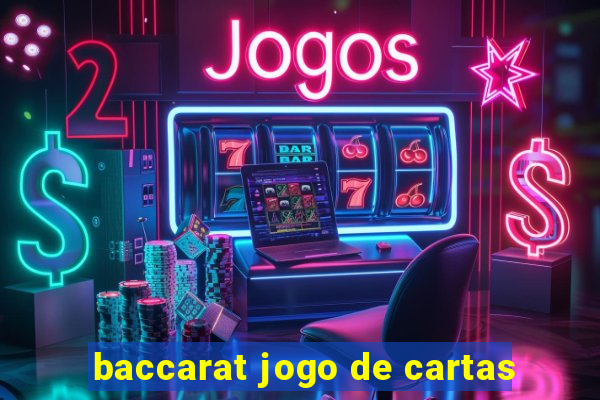 baccarat jogo de cartas