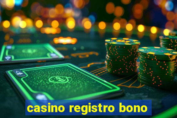 casino registro bono