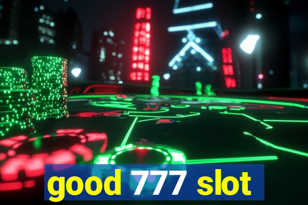 good 777 slot