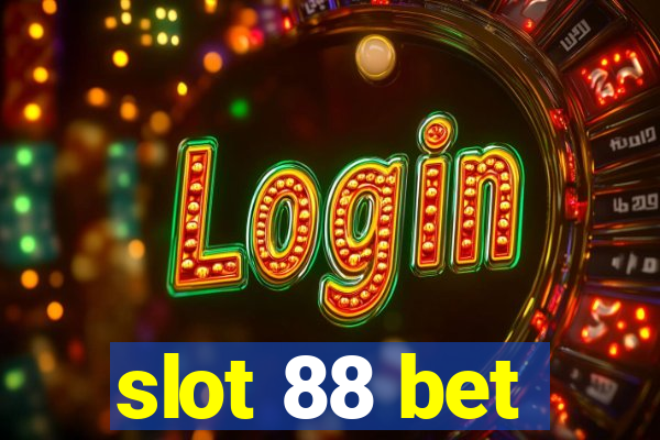 slot 88 bet