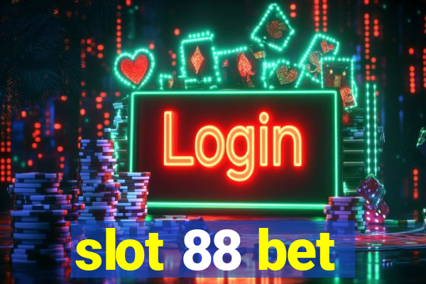 slot 88 bet