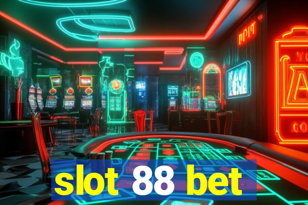 slot 88 bet