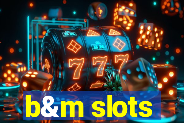 b&m slots