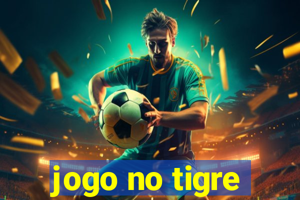 jogo no tigre