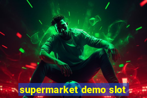 supermarket demo slot